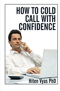How to Cold Call with Confidence (Paperback)