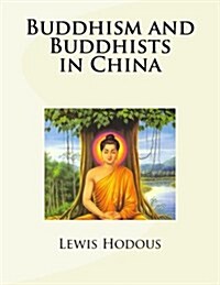 Buddhism and Buddhists in China (Paperback)
