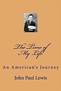 The Time of My Life: An Americans Journey (Paperback)