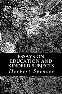 Essays on Education and Kindred Subjects (Paperback)