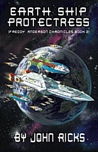 Earth Ship Protectress: Book Two in the Freddy Anderson Chronicles (Paperback)