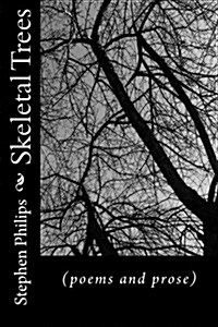 Skeletal Trees: (Poems and Prose) (Paperback)