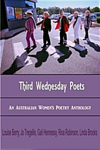 Third Wednesday Poets: An Australian Womens Poetry Anthology (Paperback)