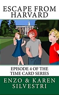 Escape from Harvard: Episode 4 of the Time Card Series (Paperback)