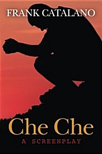 Che Che: A Screenplay (Paperback)