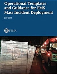 Operational Templates and Guidance for EMS Mass Incident Deployment (Paperback)