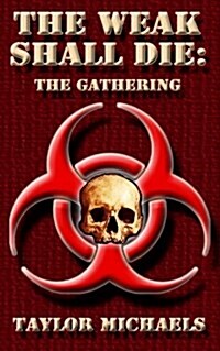 The Weak Shall Die: The Gathering (Paperback)