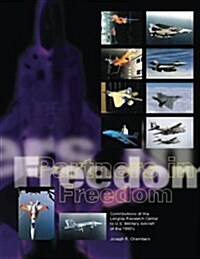 Partners in Freedom: Contributions of the Langley Research Center to U.S. Military Aircraft of the 1990s (Paperback)