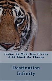India: 55 Must See Places & 50 Must Do Things (Paperback)