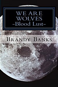 We Are Wolves: Blood Lust (Paperback)