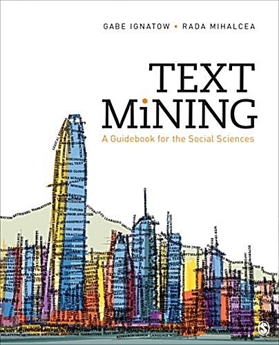 Text Mining: A Guidebook for the Social Sciences (Paperback)