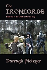 The Ironlords: Book Six of the Triads of Tir Na NOg (Paperback)