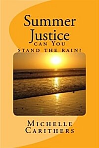 Summer Justice: Can You Stand the Rain? (Paperback)