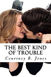 The Best Kind of Trouble (Paperback)