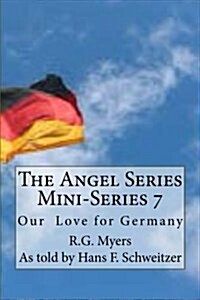 The Angel Series Mini-Series 7: Our Love for Germany (Paperback)