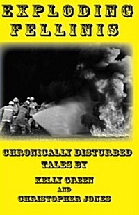 Exploding Fellinis: Chronically Disturbed Tales (Paperback)