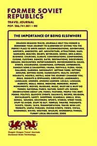 Former Soviet Republics Travel Journal, Pop. 286,741,001 + Me (Paperback)