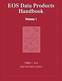 EOS Data Products Handbook: Volume 1 (Paperback)