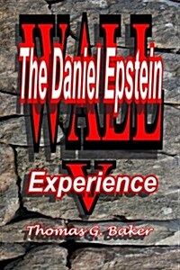Wall V: The Daniel Epstein Experience (Paperback)