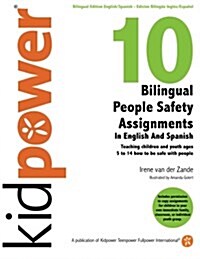 10 Bilingual People Safety Assignments in English and Spanish: Teaching Children and Youth Ages 5 to 14 How to Be Safe with People (Paperback)