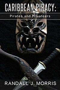 Caribbean Piracy: Pirates and Privateers (Paperback)