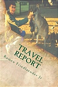 Travel Report: India, Singapore, Australia and China (Paperback)