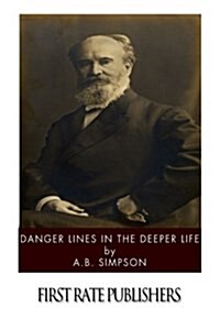 Danger Lines in the Deeper Life (Paperback)