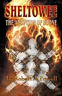 Sheltowee: The Adoption of Boone (Paperback)