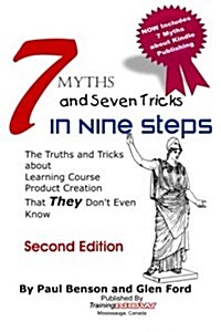 7 Myths and Seven Tricks in Nine Steps: The Truth & Tricks about Learning Course Product Creation That They Dont Know (Paperback)