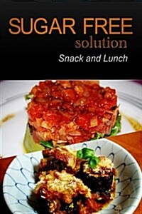 Sugar-Free Solution - Snack and Lunch (Paperback)
