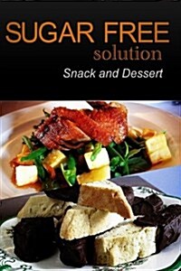 Sugar-Free Solution - Snack and Dessert (Paperback)