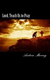 Lord, Teach Us to Pray (Paperback)