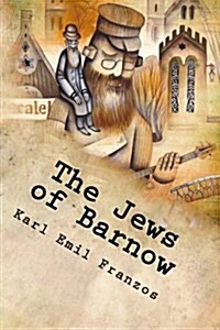 The Jews of Barnow: Classic Stories of East European Jewish Life. (Paperback)