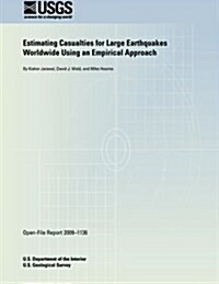Estimating Casualties for Large Earthquakes Worldwide Using an Empirical Approach (Paperback)