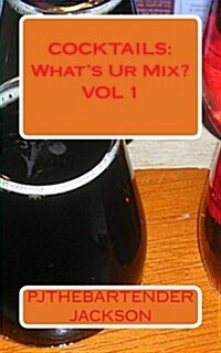 Cocktails: Whats Ur Mix (Paperback)