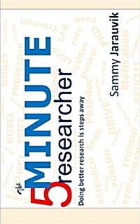 The 5 Minute Researcher: Doing Better Research Is Steps Away (Paperback)