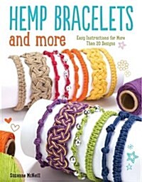 Hemp Bracelets and More: Easy Instructions for More Than 20 Designs (Paperback)