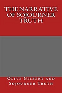 The Narrative of Sojourner Truth (Paperback)