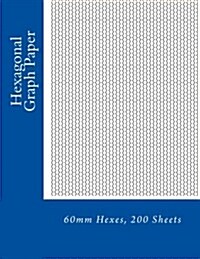 Hexagonal Graph Paper: 60mm Hexes, 200 Sheets (Paperback)