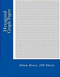 Hexagonal Graph Paper: 50mm Hexes, 200 Sheets (Paperback)