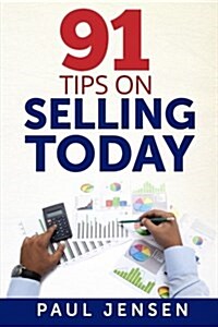 91 Tips on Selling Today (Paperback)