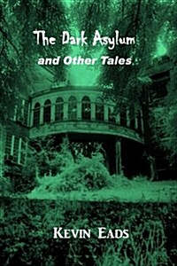 The Dark Asylum and Other Stories (Paperback)