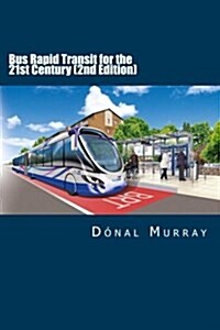 Bus Rapid Transit for the 21st Century (2nd Edition) (Paperback)