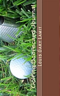 Golfing Scorecard Journal (Paperback)