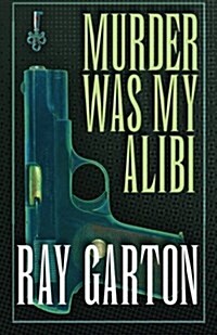 Murder Was My Alibi (Paperback)