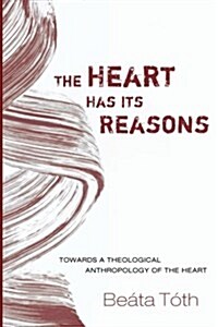 The Heart Has Its Reasons (Paperback)