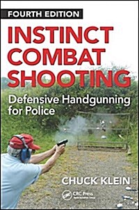 Instinct Combat Shooting: Defensive Handgunning for Police, Fourth Edition (Hardcover, 4)