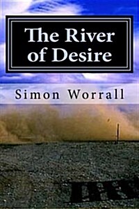 The River of Desire: A Journey of the Heart Through Patagonia (Paperback)