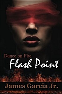 Dance on Fire: Flash Point (Paperback)