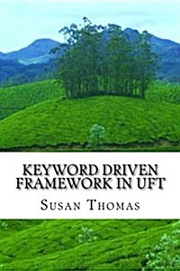 Keyword Driven Framework in Uft: With Complete Source Code (Paperback)